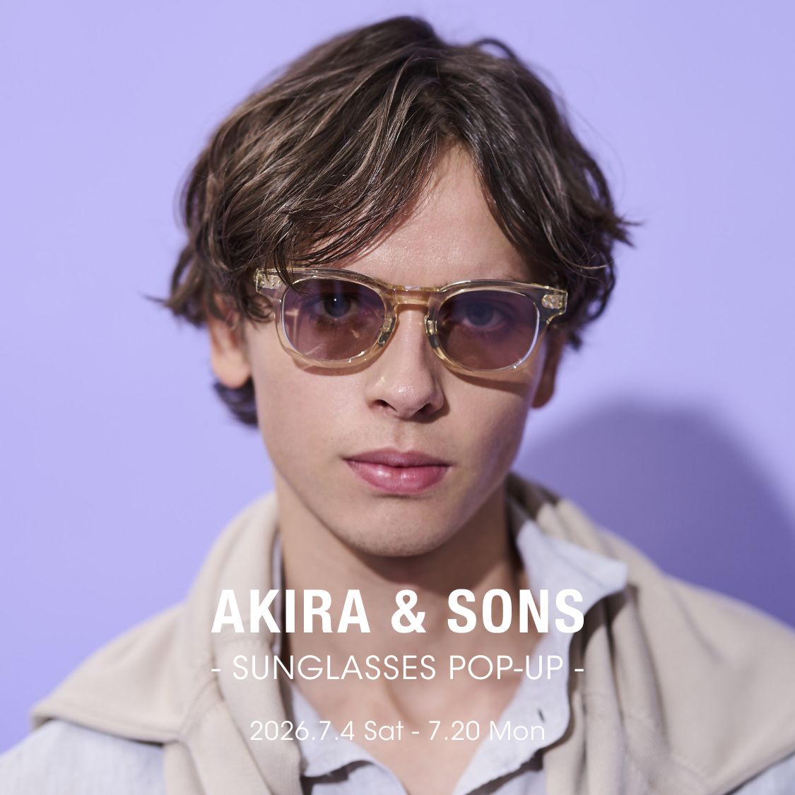 AKIRA&SONS サングラスPOP UP開催!7/4-7/20