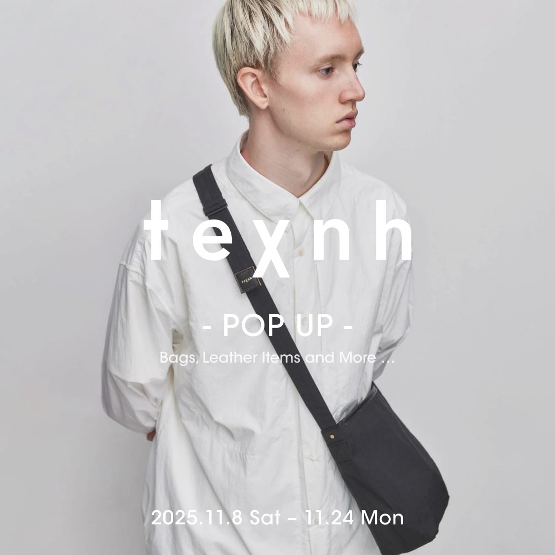 texnh <テクネ> POP UP開催 11/8-11/24